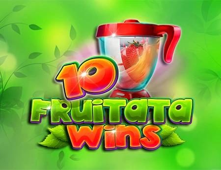 10 Fruitata Wins